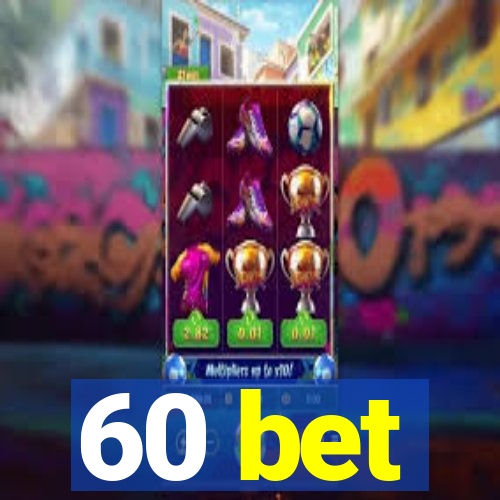 60 bet